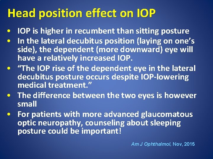 Head position effect on IOP • IOP is higher in recumbent than sitting posture