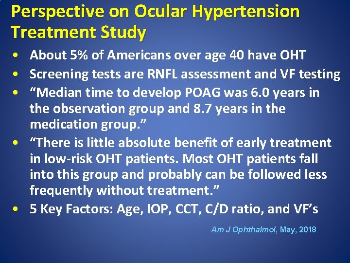 Perspective on Ocular Hypertension Treatment Study • About 5% of Americans over age 40
