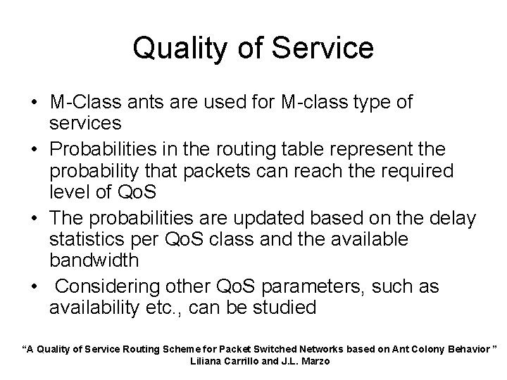 Quality of Service • M-Class ants are used for M-class type of services •