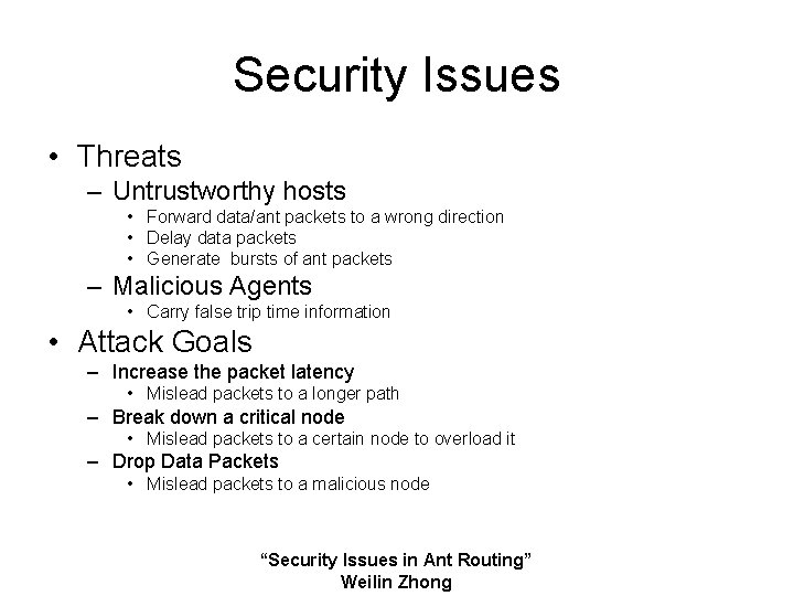 Security Issues • Threats – Untrustworthy hosts • Forward data/ant packets to a wrong