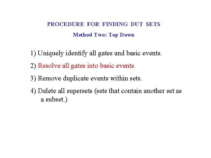 PROCEDURE FOR FINDING DUT SETS Method Two: Top Down 1) Uniquely identify all gates