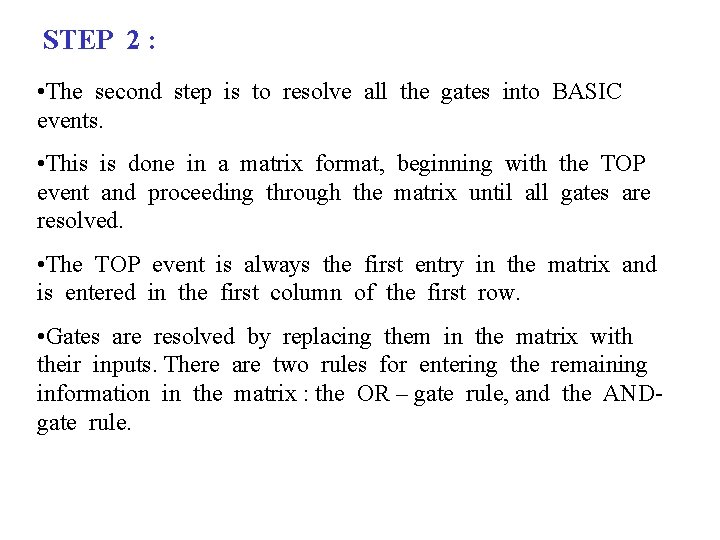 STEP 2 : • The second step is to resolve all the gates into