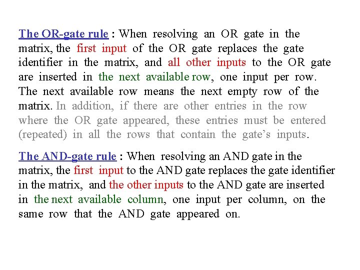 The OR-gate rule : When resolving an OR gate in the matrix, the first