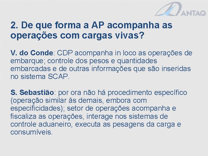 2. De que forma a AP acompanha as operações com cargas vivas? V. do