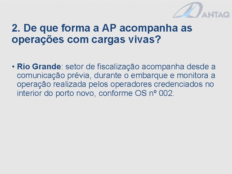 2. De que forma a AP acompanha as operações com cargas vivas? • Rio