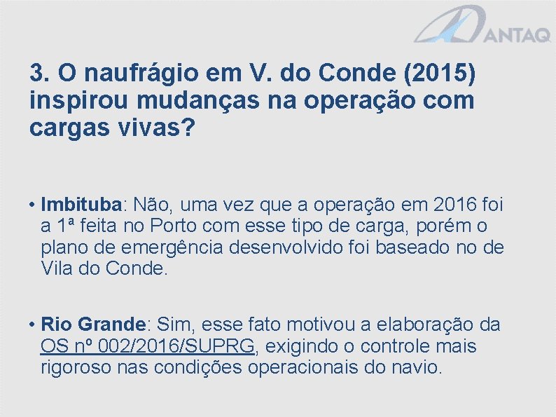 3. O naufrágio em V. do Conde (2015) inspirou mudanças na operação com cargas