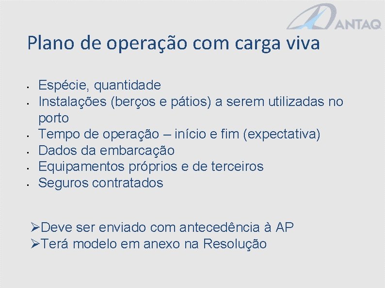 Plano de operação com carga viva • • • Espécie, quantidade Instalações (berços e