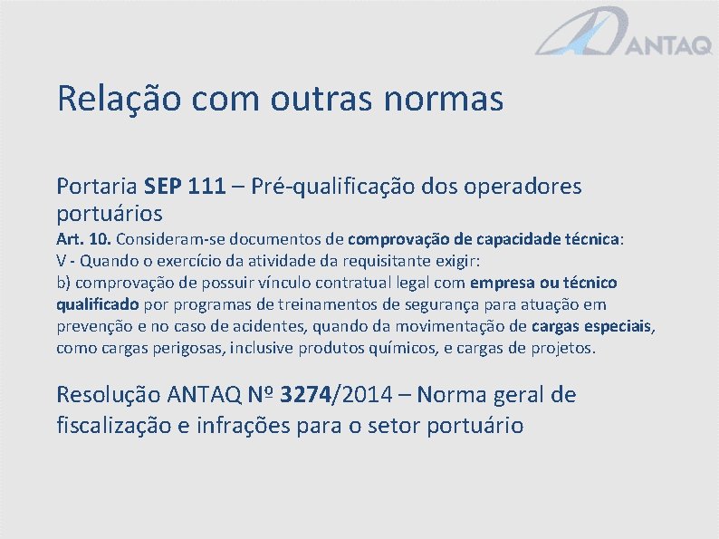 Relação com outras normas Portaria SEP 111 – Pré-qualificação dos operadores portuários Art. 10.