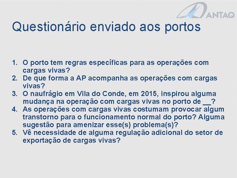 Questionário enviado aos portos 1. O porto tem regras específicas para as operações com