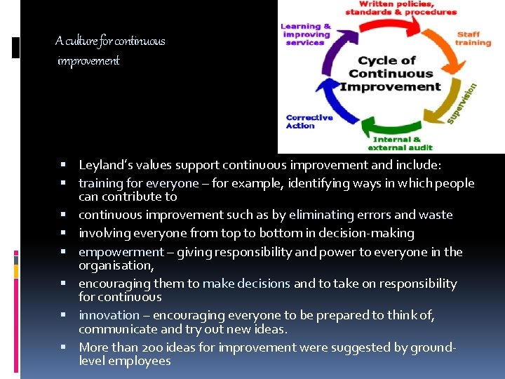 A culture for continuous improvement Leyland’s values support continuous improvement and include: training for
