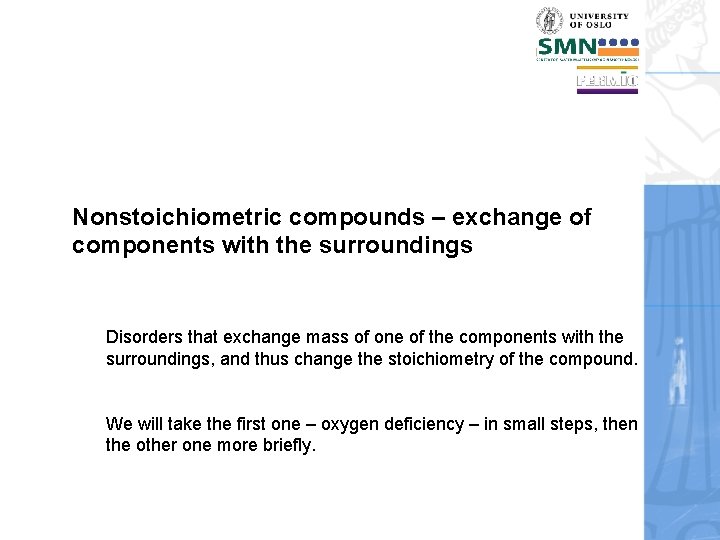 Nonstoichiometric compounds – exchange of components with the surroundings Disorders that exchange mass of