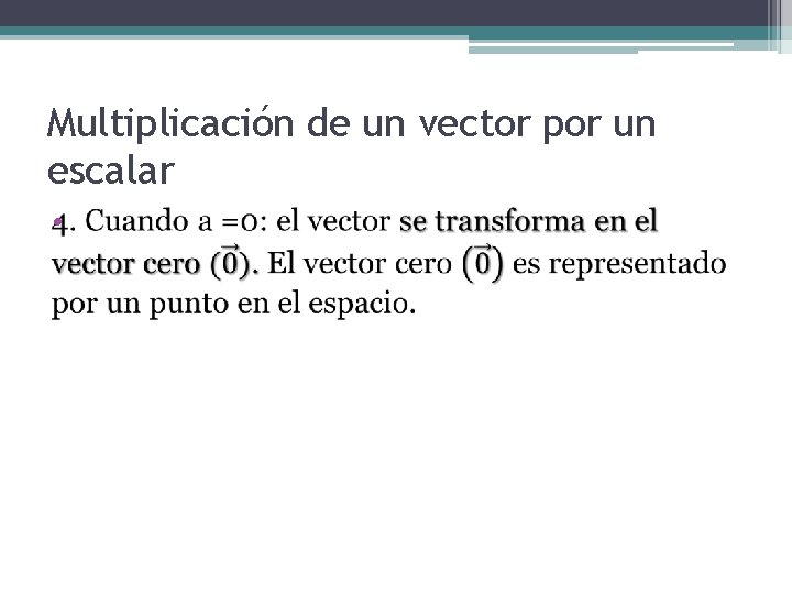 Multiplicación de un vector por un escalar • 