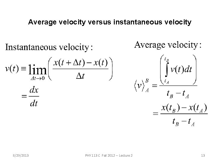 Average velocity versus instantaneous velocity 8/29/2013 PHY 113 C Fall 2012 -- Lecture 2