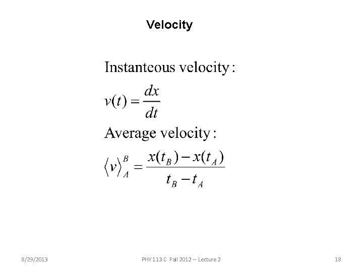 Velocity 8/29/2013 PHY 113 C Fall 2012 -- Lecture 2 18 