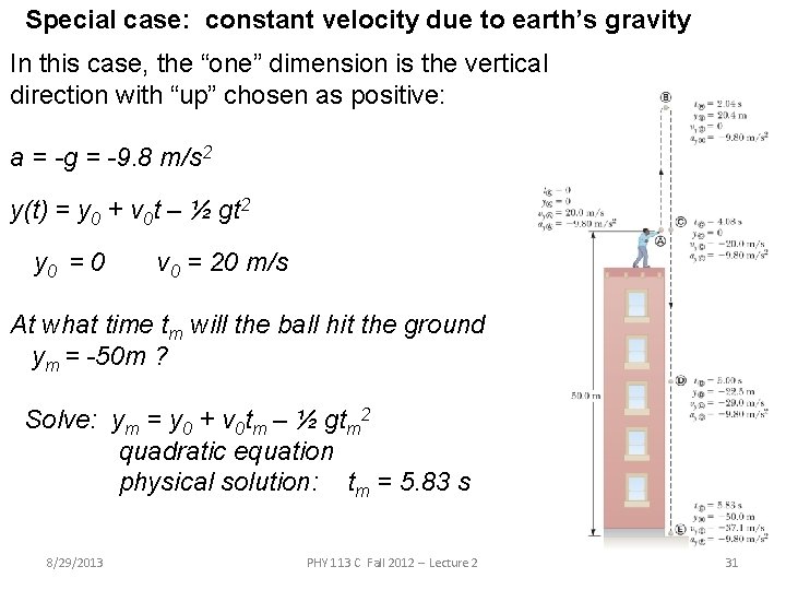 Special case: constant velocity due to earth’s gravity In this case, the “one” dimension