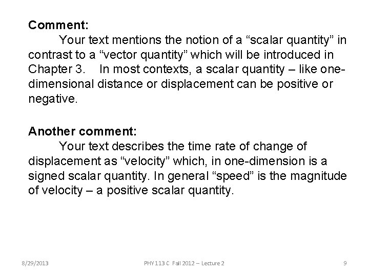 Comment: Your text mentions the notion of a “scalar quantity” in contrast to a