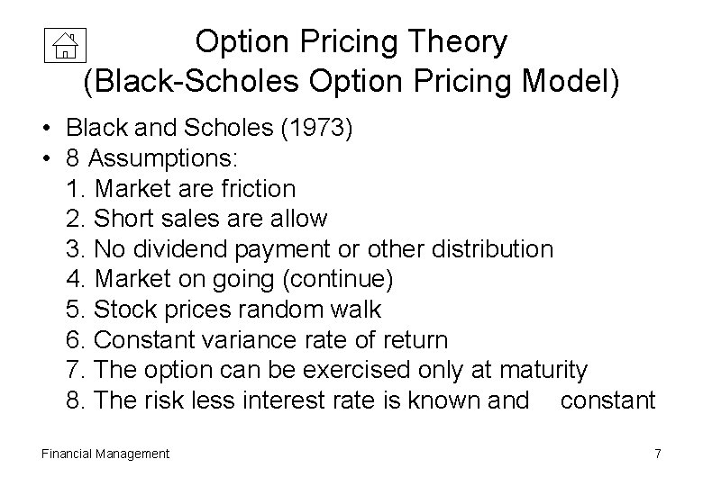 Option Pricing Theory (Black-Scholes Option Pricing Model) • Black and Scholes (1973) • 8