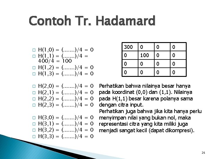 Contoh Tr. Hadamard � � � H(1, 0) = (. . . . )/4