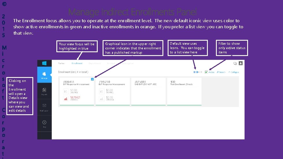 The Enrollment focus allows you to operate at the enrollment level. The new default The Enrollment focus allows you to operate at the enrollment level. The new default