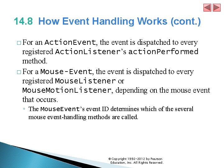 14. 8 How Event Handling Works (cont. ) � For an Action. Event, the