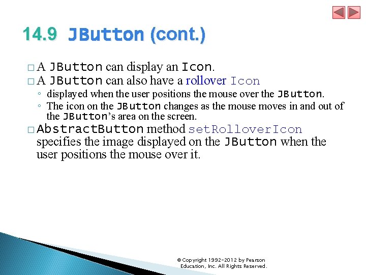 14. 9 JButton (cont. ) � A JButton can display an Icon. � A