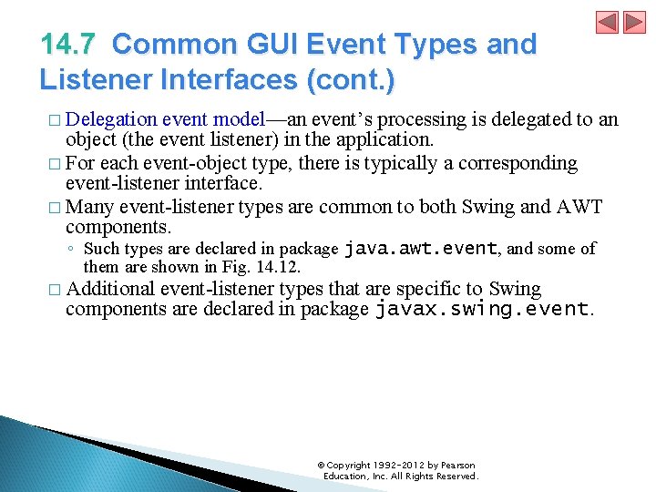 14. 7 Common GUI Event Types and Listener Interfaces (cont. ) � Delegation event