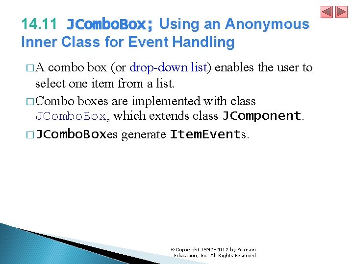 14. 11 JCombo. Box; Using an Anonymous Inner Class for Event Handling � A