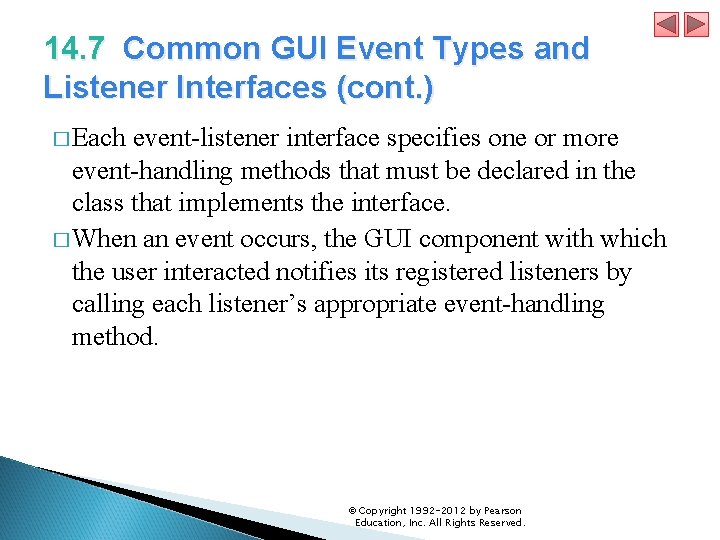14. 7 Common GUI Event Types and Listener Interfaces (cont. ) � Each event-listener