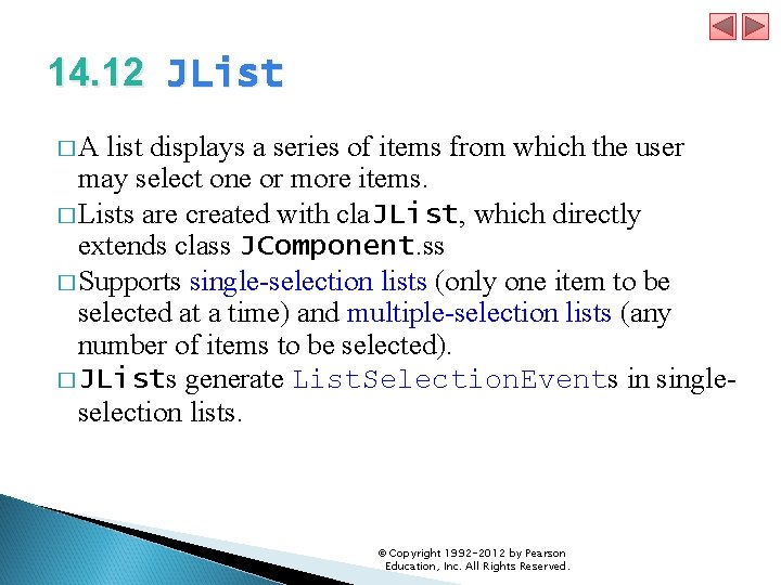 14. 12 JList � A list displays a series of items from which the