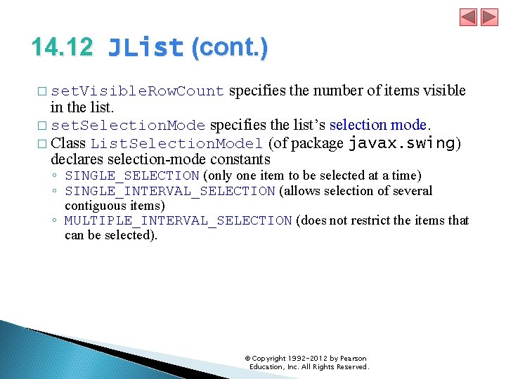 14. 12 JList (cont. ) � set. Visible. Row. Count specifies the number of