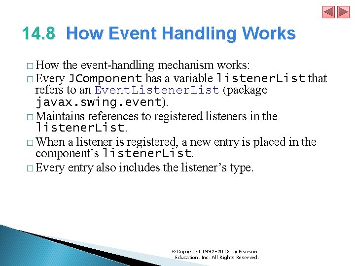 14. 8 How Event Handling Works � How the event-handling mechanism works: � Every