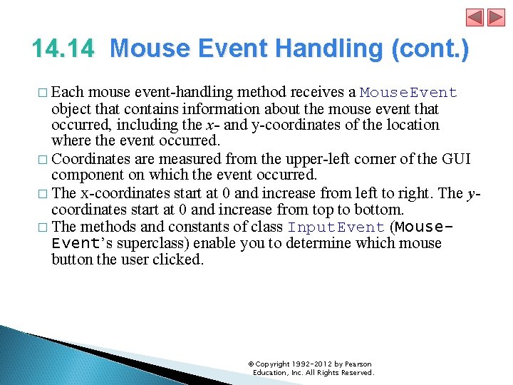 14. 14 Mouse Event Handling (cont. ) � Each mouse event-handling method receives a