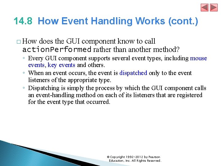 14. 8 How Event Handling Works (cont. ) � How does the GUI component