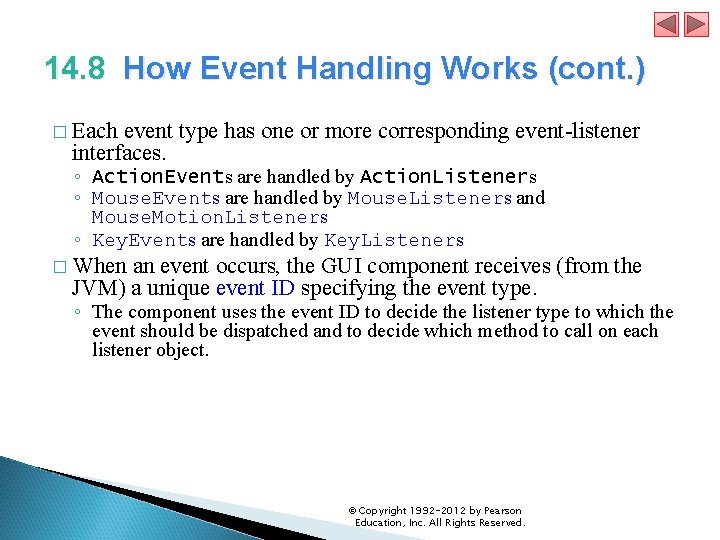 14. 8 How Event Handling Works (cont. ) � Each event type has one