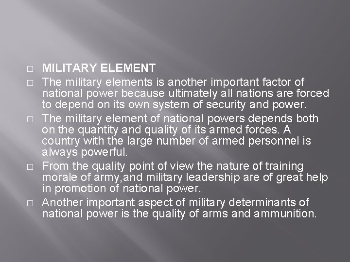 � � � MILITARY ELEMENT The military elements is another important factor of national