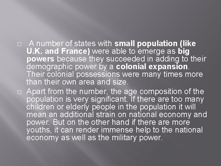 � � A number of states with small population (like U. K. and France)