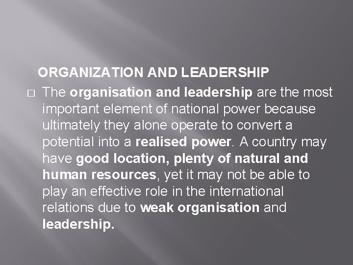 ORGANIZATION AND LEADERSHIP � The organisation and leadership are the most important element of