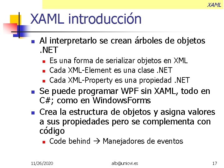 XAML introducción Al interpretarlo se crean árboles de objetos. NET Es una forma de