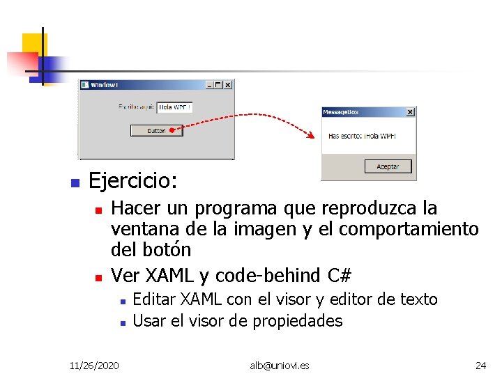  Ejercicio: Hacer un programa que reproduzca la ventana de la imagen y el