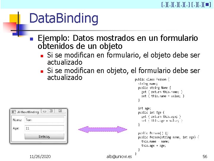 [. ][. ][. ][ ] Data. Binding Ejemplo: Datos mostrados en un formulario obtenidos