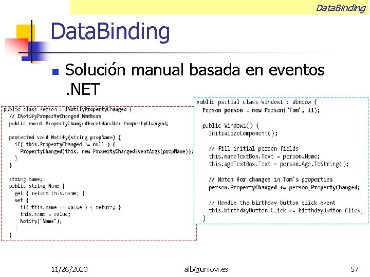 Data. Binding Solución manual basada en eventos. NET 11/26/2020 alb@uniovi. es 57 