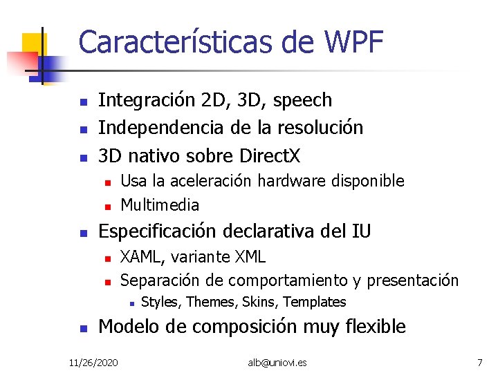 Características de WPF Integración 2 D, 3 D, speech Independencia de la resolución 3