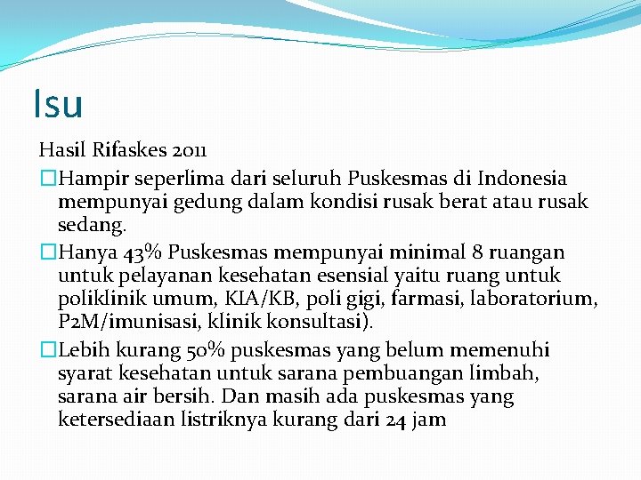 Isu Hasil Rifaskes 2011 �Hampir seperlima dari seluruh Puskesmas di Indonesia mempunyai gedung dalam