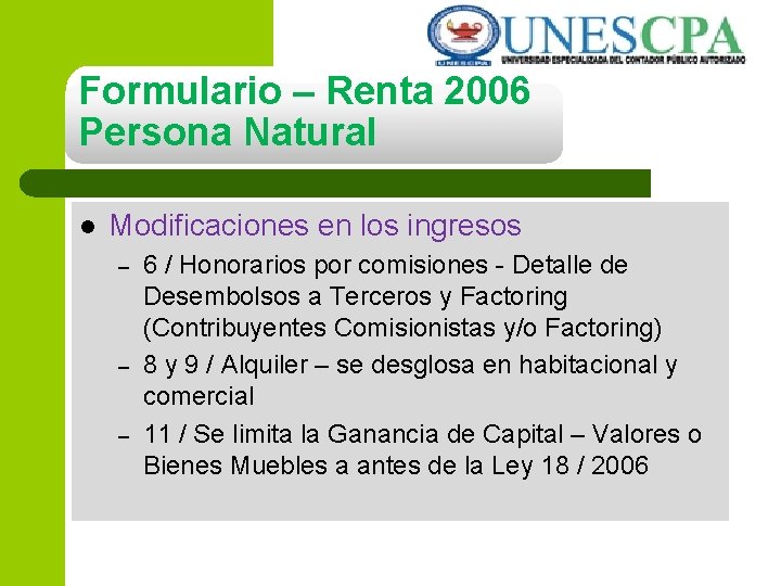 Formulario – Renta 2006 Persona Natural l Modificaciones en los ingresos – – –