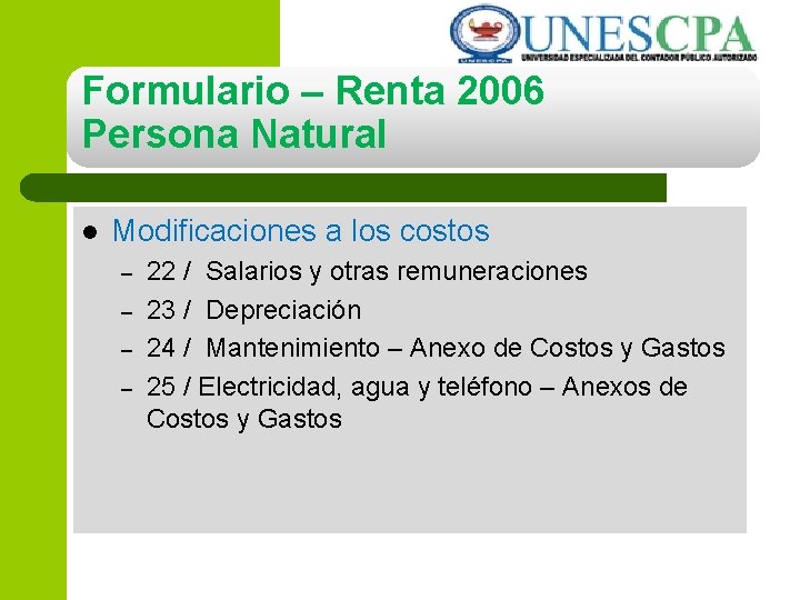 Formulario – Renta 2006 Persona Natural l Modificaciones a los costos – – 22