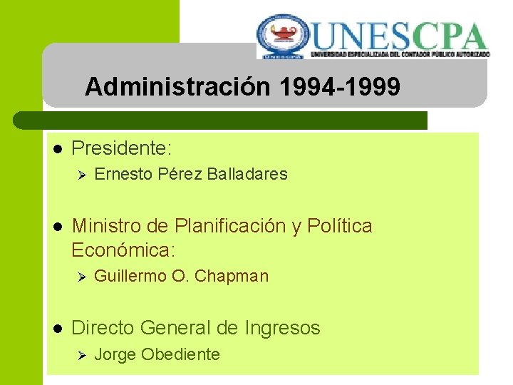 Administración 1994 -1999 l Presidente: Ø l Ministro de Planificación y Política Económica: Ø