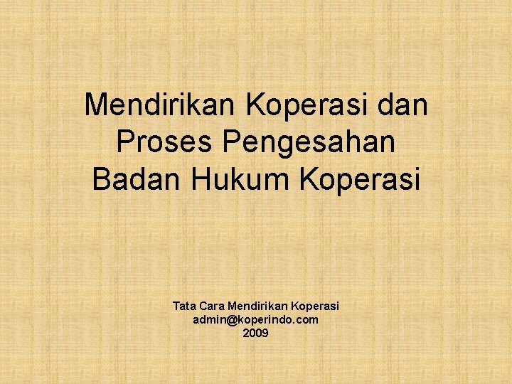 Mendirikan Koperasi dan Proses Pengesahan Badan Hukum Koperasi Tata Cara Mendirikan Koperasi admin@koperindo. com