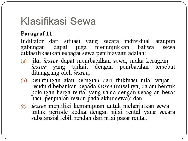 Klasifikasi Sewa Paragraf 11 Indikator dari situasi yang secara individual ataupun gabungan dapat juga