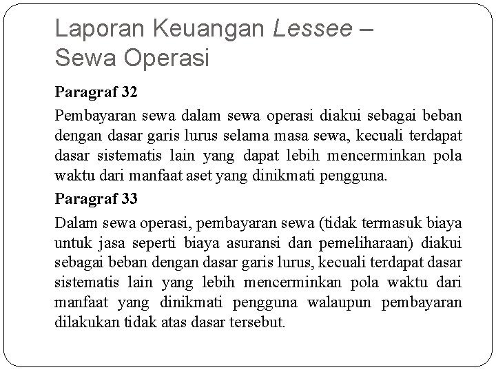 Laporan Keuangan Lessee – Sewa Operasi Paragraf 32 Pembayaran sewa dalam sewa operasi diakui