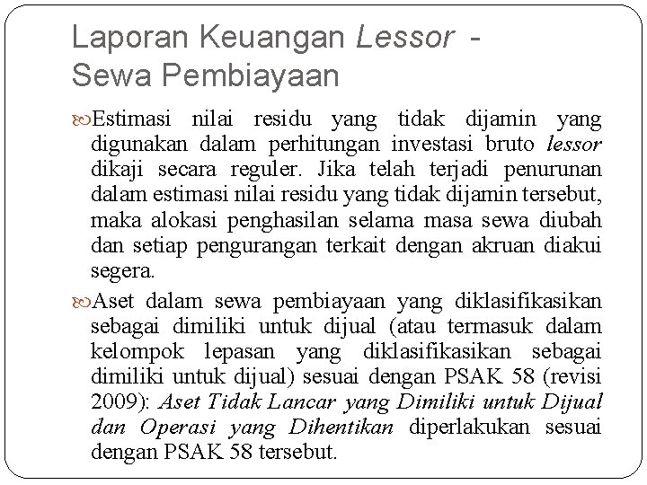 Laporan Keuangan Lessor Sewa Pembiayaan Estimasi nilai residu yang tidak dijamin yang digunakan dalam